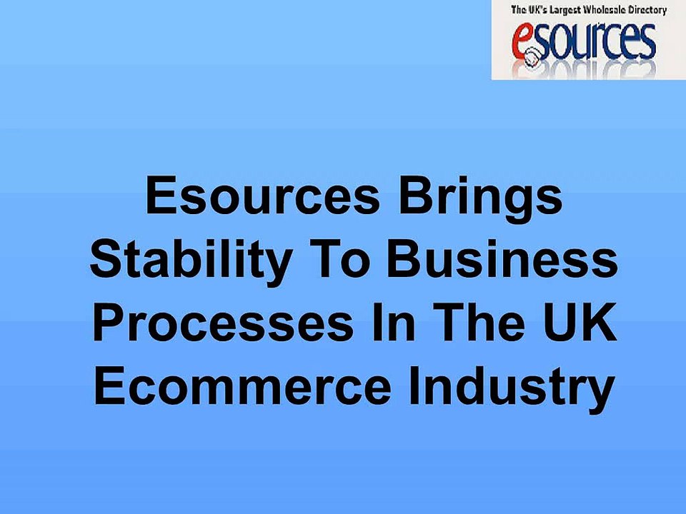 Esources Brings Stability To Business Processes In The UK Ecommerce Industry