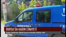 Eşini öldüren öfkeli koca intihar etti (Haber 29 06 2017)