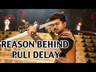 The Real Reason Behind Puli Movie Delay