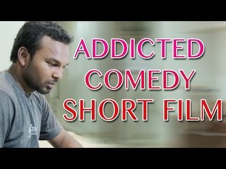 Addicted || Telugu Comedy Short Film 2015 || By Bobby