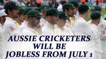 Australian cricket players face unemployment after CA fails to crack deal | Oneindia News