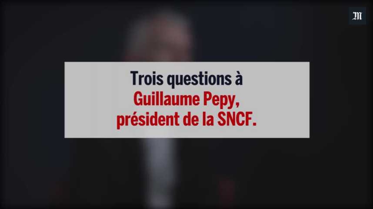 Economie. Trois questions à Guillaume Pepy, président de la SNCF