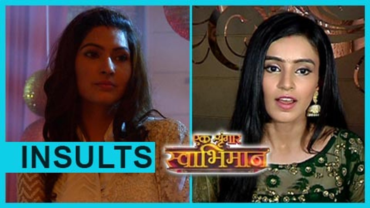 Meghna And Naina Insulted In Chauhan House | Ek Shringaar Swabhimaan - एक श्रृंगार स्वाभिमान