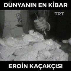 En Kibar Eroin Kacakcisi