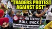 GST Rollout : traders protest against GST across the nation | Oneindia News