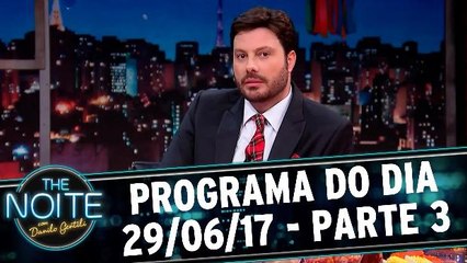 The Noite 29.06.17 - Quinta - Parte 3