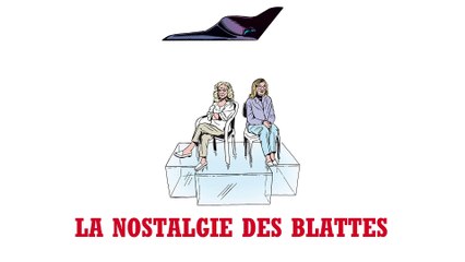 On n'aura personne / La Nostalgie des blattes