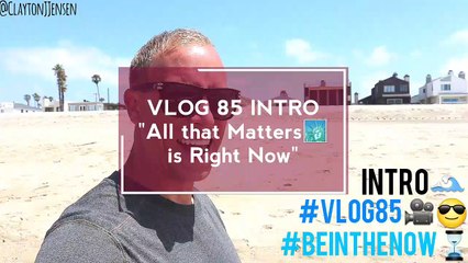 #VLOG85 INTRO"All that Matters is Right Now"
#BeInTheNow⏳