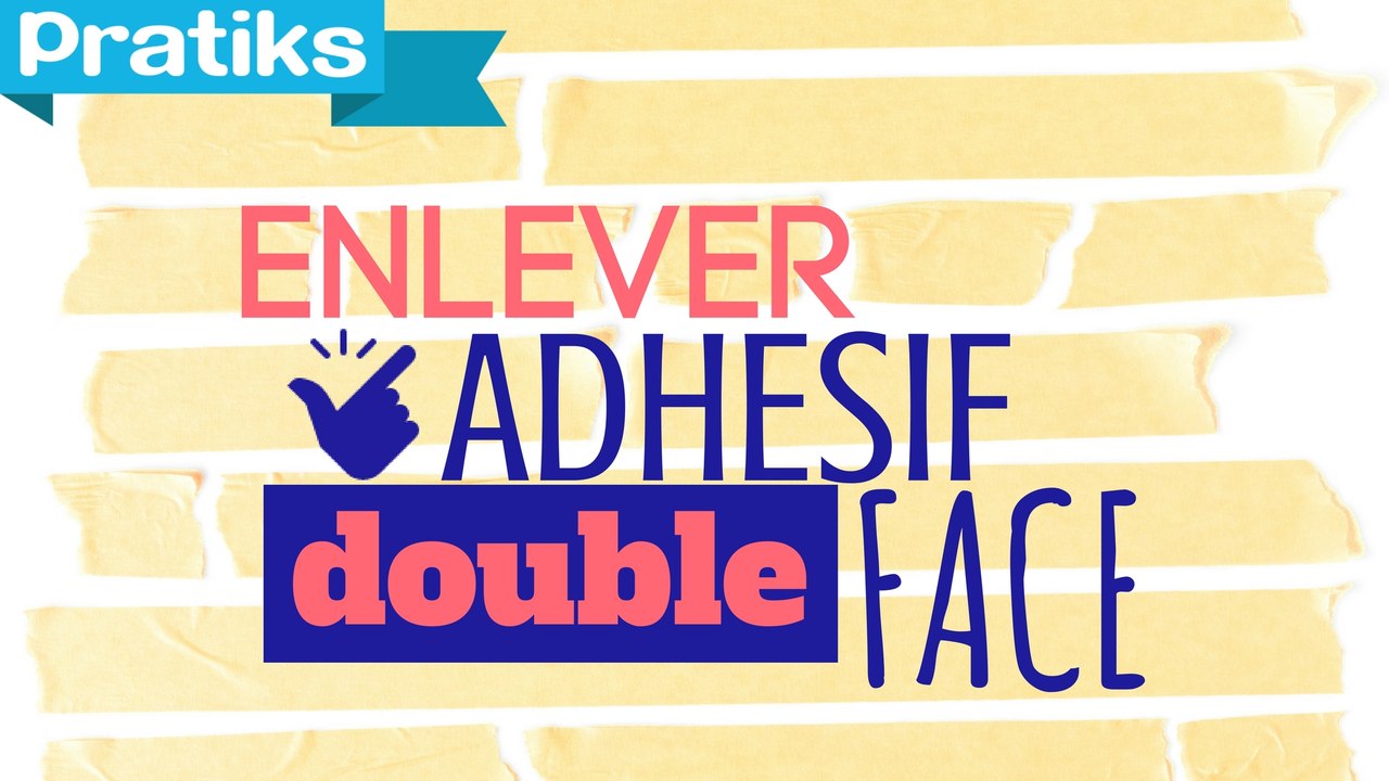 Décoller de l'adhésif double face