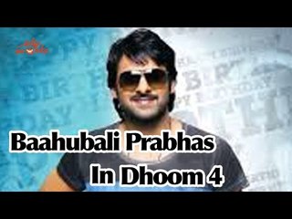 Baahubali Actor Prabhas To Play With Hrithik Roshan As Dhoom 4 Villains