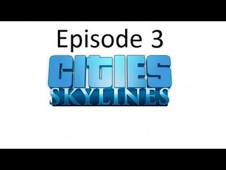 Cities: Skylines | #3