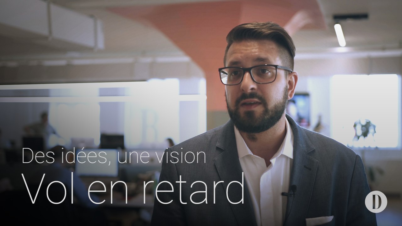 Des idées, une vision | Vol en retard