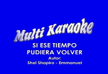 EMMANUEL - SI ESE TIEMPO PUDIERA VOLVER (KARAOKE)