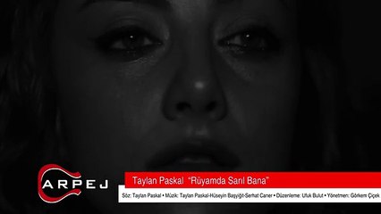 Taylan Paskal - Rüyamda Sarıl Bana