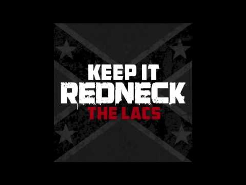 Keep It Redneck (Official Audio) - The Lacs
