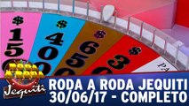 Roda a Roda Jequiti - 30.06.17 - Completo