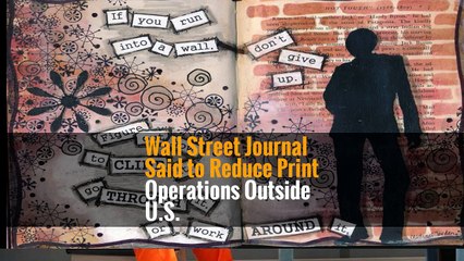 Wall Street Journal Said to Reduce Print Operations Outside U.S.