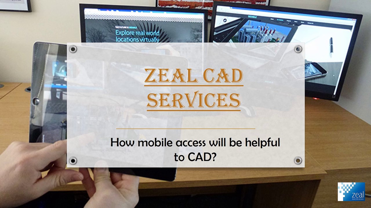 Do you know how mobile access will be helpful to CAD