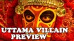 Uttama Villain Movie Preview - Kamal Haasan, Andrea Jeremiah, Ramesh Aravind