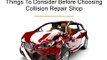 Things To Consider Before Choosing Collision Repair Shop