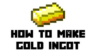 Minecraft Survival - How to Make Gold Ingot