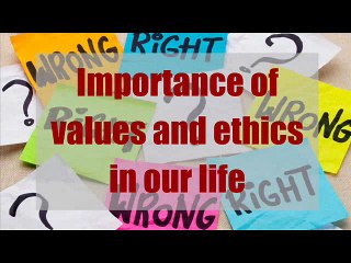 Importance of value and ethics