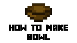 Minecraft Survival - How to Make Bowl