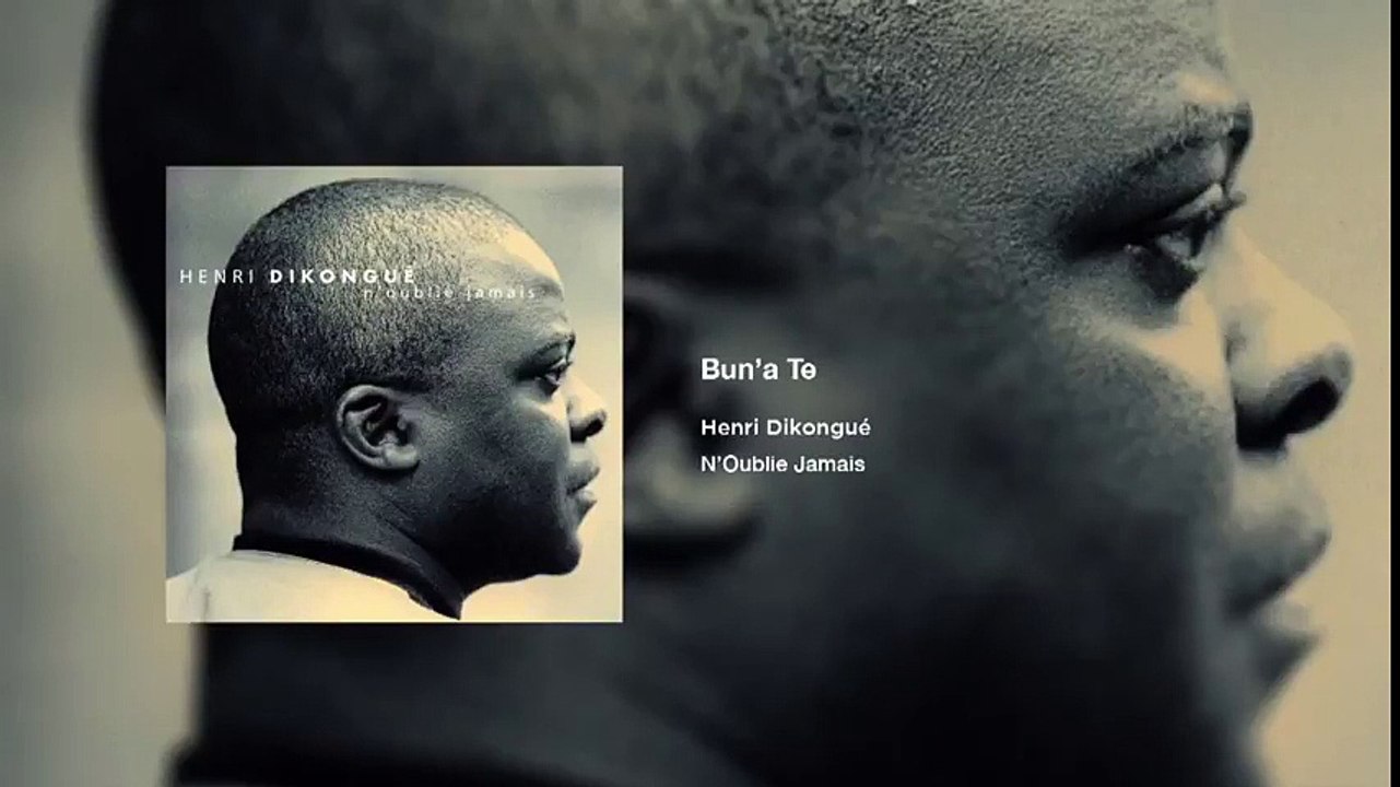 Bun'a Te - Henri Dikongue