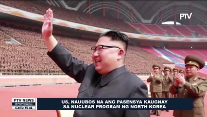 GLOBAL NEWS: U.S., nauubos na ang pasensya kaugnay sa nuclear program ng North Korea