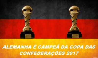 Alemanha é campeã da Copa das confederações de 2017