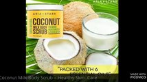 Coconut Milk Body Scrub for anti acne,wrinkles & age spots