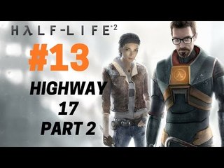 Half-Life 2 : Let's Play Half-Life 2 - Highway 17 (Part 2) 13/28