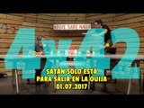 NADIE SABE NADA - (4x42): Satán solo está para salir en la ouija