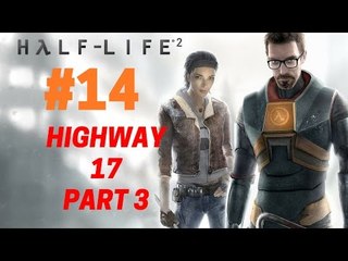 Half-Life 2 : Let's Play Half-Life 2 - Highway 17 (Part 3) 14/28