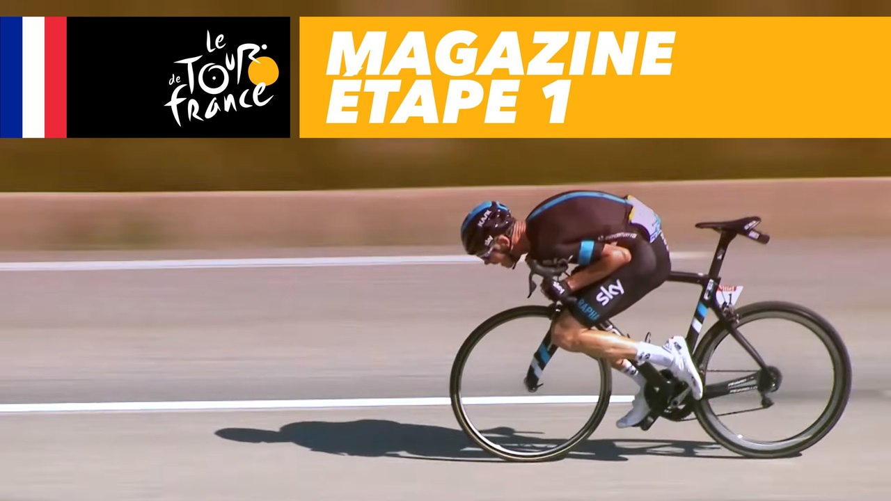 Mag du jour - Étape 1 - Tour de France 2017