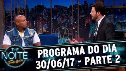 The Noite 30.06.17 - Sexta - Parte 2