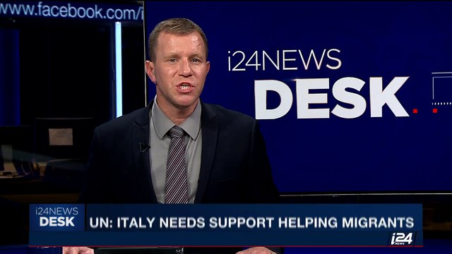 i24NEWS DESK | UN: Italy needs support helping migrants | Saturday, July 1st 2017