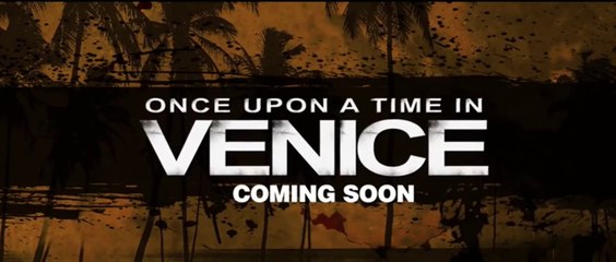 ONCE UPON A TIME IN VENICE (2017) Trailer - HD