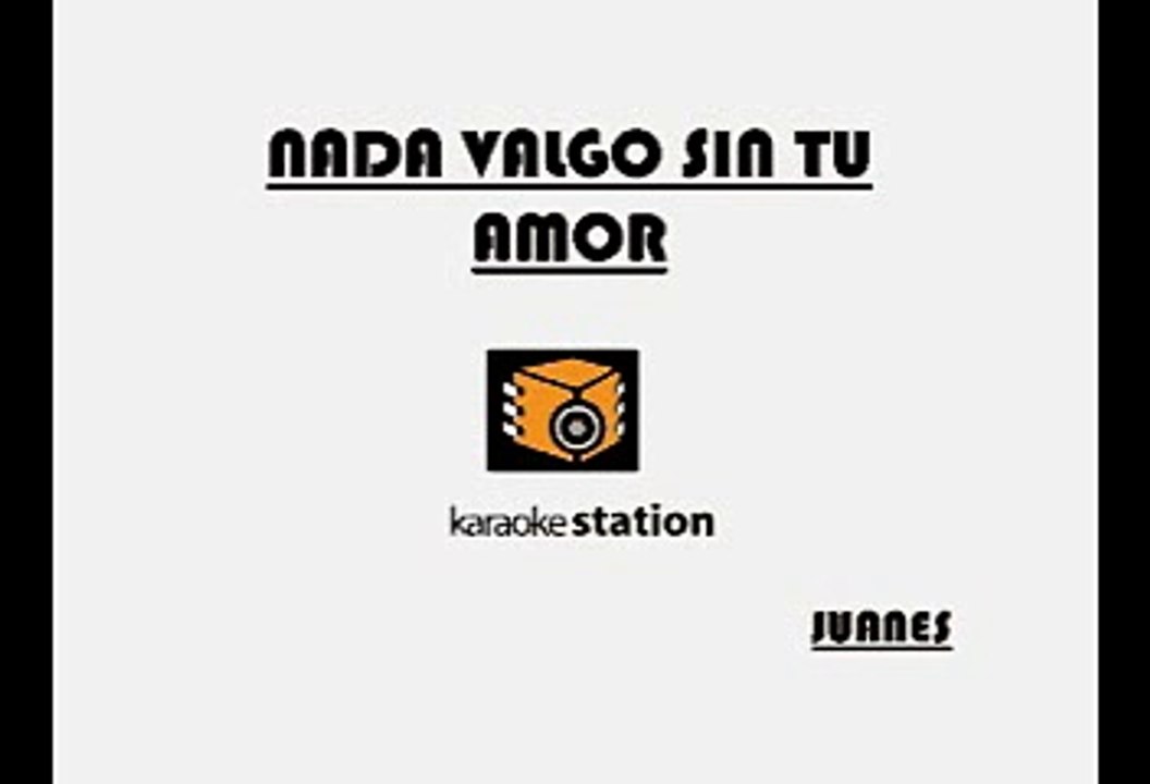 Juanes - Nada valgo sin tu amor (Karaoke)