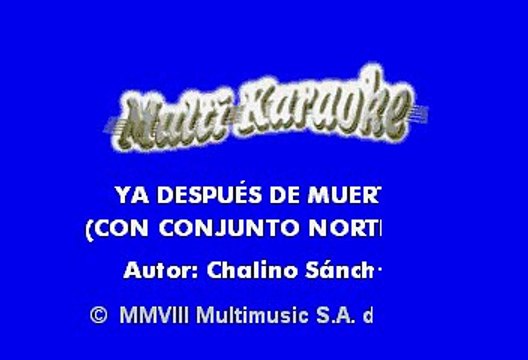 Chalino Sanchez - Ya Despues De Muerto (Karaoke)