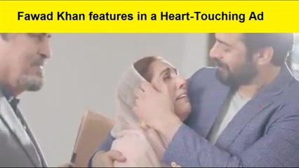 Fawad Khan features in a Heart-Touching Ad