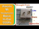 Mi Headphones Basic In-Ear 500Rs Unboxing And Review By Ur Indian TechWorld
