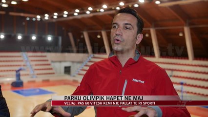 Parku Olimpik hapet në maj - News, Lajme - Vizion Plus