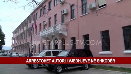 ARRESTOHET AUTORI I VJEDHJES NË SHKODËR