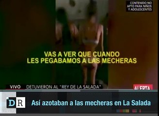 Así azotaban a las mecheras en La Salada