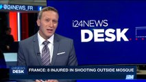 i24NEWS DESK | France: 8 injured in shooting outside mosque | Monday, July 3rd 2017