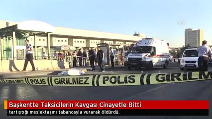 Başkentte Taksicilerin Kavgası Cinayetle Bitti