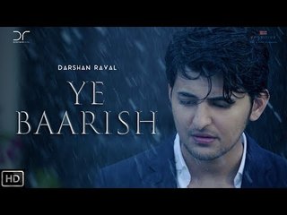 YE BAARISH Video Song - ( Darshan Raval | Official 2017 ) | Love Song