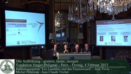 Podiumsgespräch "Les Lumières und das Finanzwesen" Jean Tirole - Michel Peberau - Jean Tirole - Michel Pebereau - Jean Claude Trichet