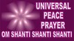 ✔ World Peace Song ✔ Om Shanti Shanti Shanti ✔ Prayer for World Peace.✔ Om Sarvesham Svastir Bhavatu ✔ Universal Prayer
